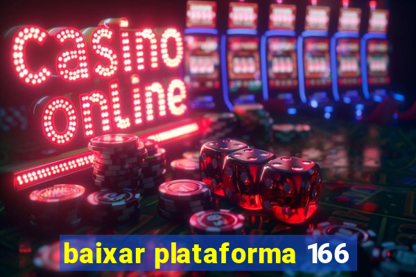 baixar plataforma 166